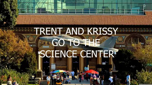 Trent and Krissy Go To Science Center